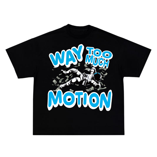 Way Too Much Motion Black Tee